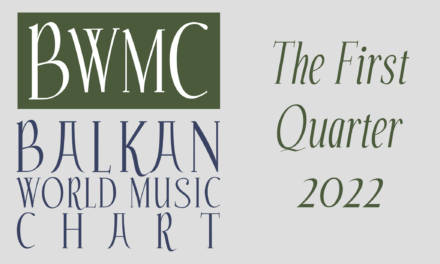 Balkan World Music Chart – The First Quarter 2022