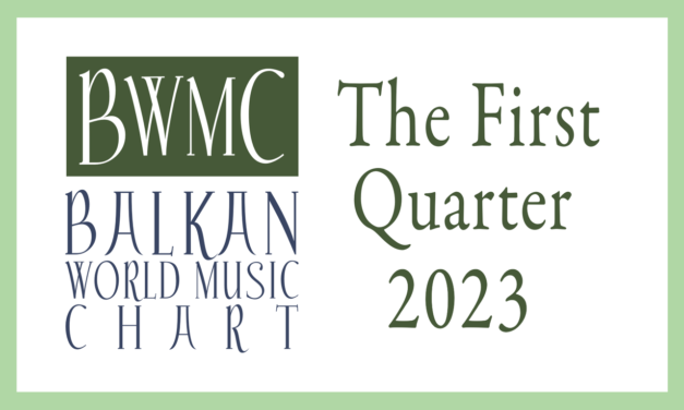 Balkan World Music Chart – The First Quarter 2023