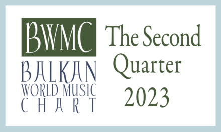 Balkan World Music Chart – The Second Quarter 2023