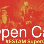 Open Call for „ESTAM Super Group”