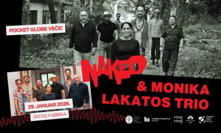 „Pocket Globe veče”: Naked i Monika Lakatos Trio